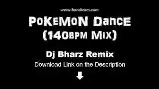Pokemon Dance (140bpm Mix) Dj Bharz + DL