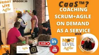 Coaching as a Service with Next Level Agile. CaaS&trade;️ 🔴 Friday Live Agile EP36