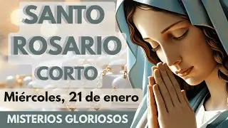 Santo Rosario Corto de Hoy Miércoles 21 de Enero 2026 🌹 Misterios Gloriosos | Reza con Nosotros