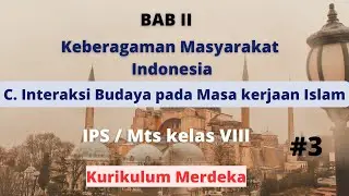 KEBERAGAMAN MASYARAKAT INDONESIA | INTERAKSI BUDAYA PADA MASA KERAJAAN ISLAM | IPS KELAS 8