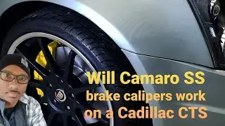 Will Camaro SS Brake calipers work on a Cadillac cts