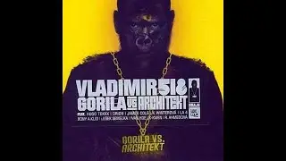 Vladimir 518 - Gorila vs. Architekt - Kung Fu rap (+X-Kmen)