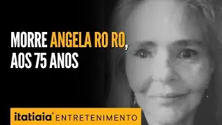 MORRE ANGELA RO RO, AOS 75 ANOS NO RIO DE JANEIRO