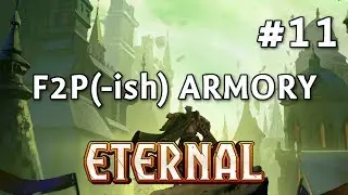 Reflections of a Content Creator | F2P(-ish) Armory #11 (Patch 1.27) | Eternal Card Game