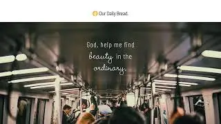 Blessed Routine | Audio Reading | Our Daily Bread Devotional | May 24, 2023
