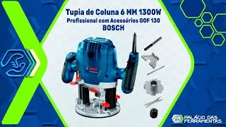 Tupia de Coluna 6 MM 1300W Profissional  GOF 130 BOSCH
