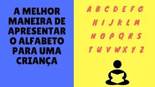 Sequência  perfeita para ensinar as letras