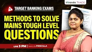 TARGET BANK EXAM | METHODA TO SOLVE MAINS TOUGH LEVEL QUESTIONS | BY PRISCILLA