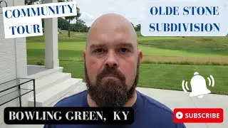 Community Tour of Olde Stone Subdivision in Bowling Green, Kentucky