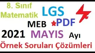 8. Sınıf | LGS | MEB | Mayıs Ayı | 2021 | Sayısal | Matematik | Örnek Soruları | Çözümler | PDF