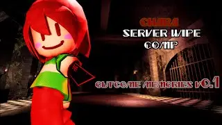 Chara Server Wipe Comp - Outcome Memories v0.1