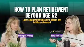 How to Plan Retirement Beyond Age 62 | Her Retirement