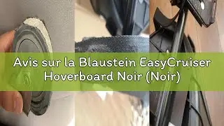 Avis sur la Blaustein EasyCruiser Hoverboard Noir (Noir)