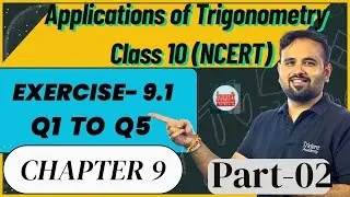 Applications of Trigonometry | Class 10 NCERT | Ex 9.1 Questions 1-5 | Part 2