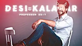 DESI KALAKAR FT PROFESSOR | PROFESSOR EDIT | ALVARO MORTE EDIT | MONEY HEIST EDIT | ATTITUDE STATUS