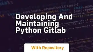 Developing and maintaining python gitlab