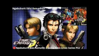 🔴Ngabuburit Gas Namatin 2 Game Time Crisis Series PS2
