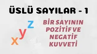 Üslü Sayılar - 1 (Kuvvet Alma İşlemi)