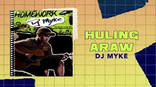 DJ Myke - Huling Araw (Official Audio)