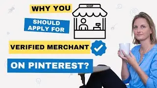 Why you should apply for Verified Merchant on Pinterest - Guidelines & Benefits