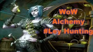 WoW Alchemy, Ley Hunting