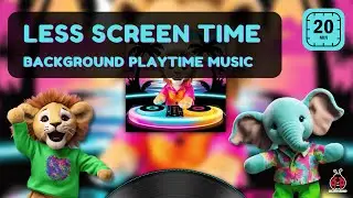 Guilt-Free Playtime Background Music | Less Screen Time | 20 Minute Mix | Toddlers and Kids