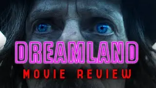 DREAMLAND | Movie Review