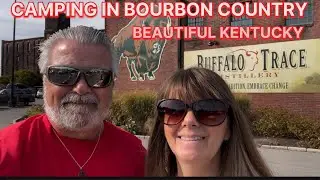 CAMPING IN BOURBON COUNTRY | BEAUTIFUL KENTUCKY | BUFFALO TRACE DISTILLERY | BOURBON
