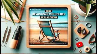 👉 Best Beach Chair Cup Holder Replacement | Beach Lounger Accessories | Stay Refreshed in Style 🏖️🥤