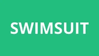 How To Pronounce Swimsuit - Pronunciation Academy