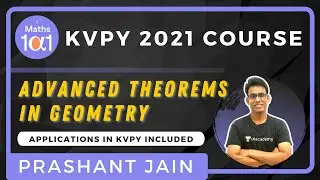 Advanced Theorems in Geometry | KVPY 2021 | Maths 101 | Prashant Jain
