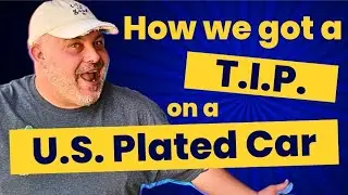 HOW we BOUGHT a U.S. Plated vehicle in MEXICO without going back to the border for a T.I.P.
