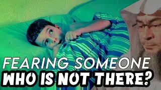 Is fearing someone who is not there Shirk (Jinn) Natural Fear vs Shirk