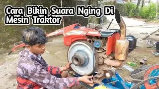 Cara membuat suara nging di mesin traktor kubota g1000