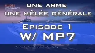 Une Arme = Une M&eacute;l&eacute;e G&eacute;n&eacute;ral # 1 : MP7