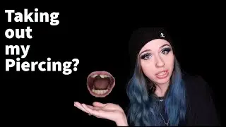 Retiring my Ashley Piercing- Removing my Inverse Vertical Labret