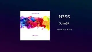 M3SS - Gunn3R