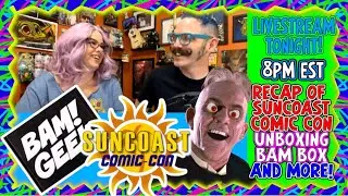 LIVESTREAM! - Suncoast Comic Con Recap, Unboxing Bam Box and MORE!