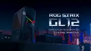Concealed in Darkness, Lethal in Battle - ROG Strix GL12 | ROG