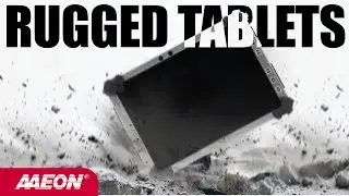 AAEON's Rugged Tablets RTC Series | Built for Any Task, in Any Environment