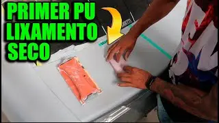 COMO FAZER LIXAMENTO DE  PRIMER PU SECO - PASSO A PASSO