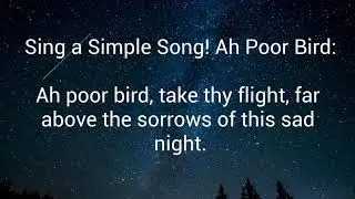 Singing a Simple Song: Ah Poor Bird