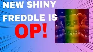 THE *NEW* SHINY FREDDLE IN FIVE NIGHTS TD IS OP!