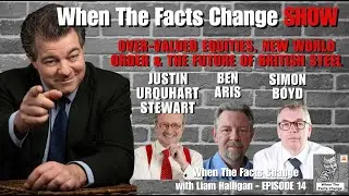 When The Facts Change &ndash; with Liam Halligan &ndash;&nbsp;Episode 14