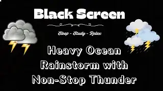 🔴Heavy Ocean Rainstorm with Non Stop Thunder Sounds for Sleeping | Sleep Sounds - Dimmed Screen Rain