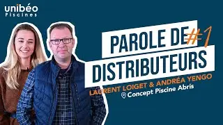 Parole de Distributeurs #1 - Concept Piscines Abris