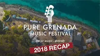 Pure Grenada Music Festival's 2018 Recap