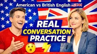 American vs British English 🇺🇸🇬🇧 | Real Conversation Practice to Speak Confidently 