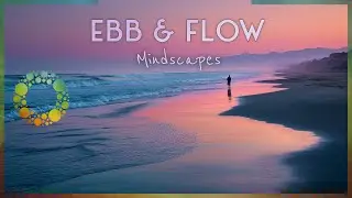 Ebb & Flow - Meditation Music for Inner Peace & Emotional Release