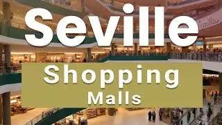 Best Shopping Malls in Seville | Spain - English